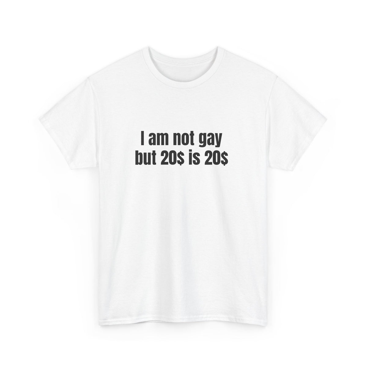 I Am Not Gay But 20 Is 20 Shirt