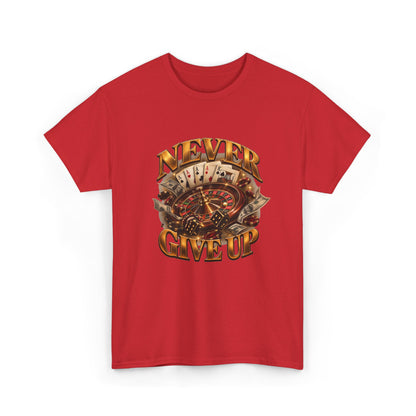 Never Give Up Graphic Tee – Roulette & Cards Motivational T-Shirt