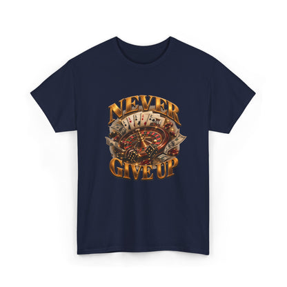 Never Give Up Graphic Tee – Roulette & Cards Motivational T-Shirt